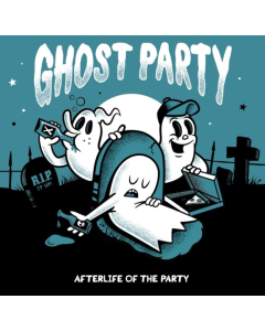 GHOST PARTY - AFTERLIFE OF THE PARTY