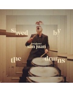 San Juan,Stephane - Saved By The Drums
