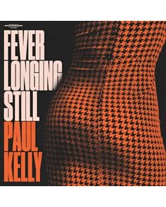 Fever Longing Still - Paul Kelly