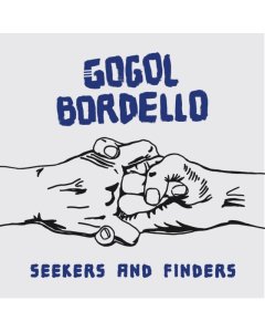 GOGOL BORDELLO - SEEKERS & FINDERS