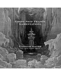 Sager,Gareth - Ghost Ship Trance Lamentations