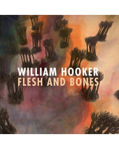 Flesh & Bones - William Hooker