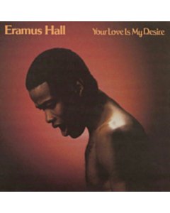 Your Love Is My Desire - Eramus Hall