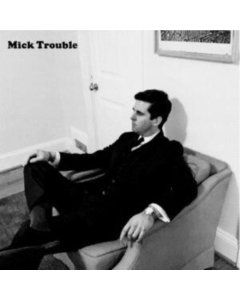 It'S Mick Troubles Second Lp - Mick Trouble