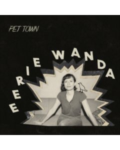 EERIE WANDA - PET TOWN