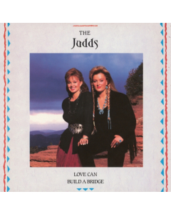 JUDDS - LOVE CAN BUILD A BRIDGE (COLOR VINYL)