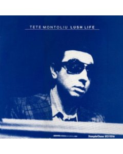 MONTOLIU,TETE - LUSH LIFE