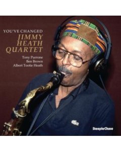 HEATH,JIMMY - YOU'VE CHANGED