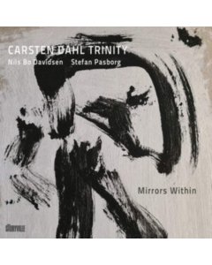 DAHL,CARSTEN TRINITY - MIRRORS WITHIN