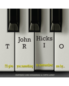 HICKS,JOHN TRIO - Iâ€™LL GIVE YOU SOMETHING TO REMEMBER ME BY