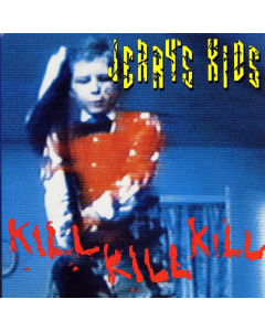 JERRY'S KIDS - KILL KILL KILL