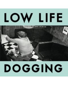 LOW LIFE - DOGGING