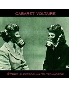 #7885: Electropunk To Technopop - Cabaret Voltaire