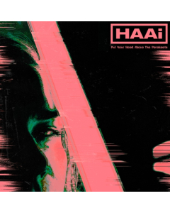 HAAI - PUT YOUR HEAD ABOVE THE PARAKEETS (LIMITED EDITION GREEN VINYL)