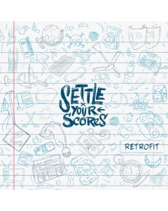 SETTLE YOUR SCORES - RETROFIT