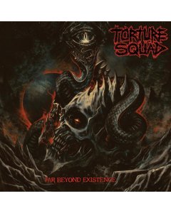 TORTURE SQUAD - FAR BEYOND EXISTENCE