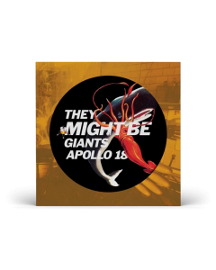 THEY MIGHT BE GIANTS - APOLLO 18 (PICTURE DISC)
