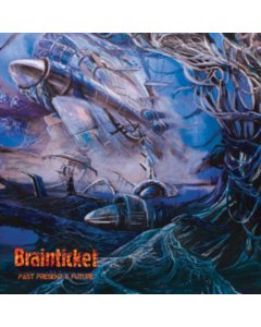 BRAINTICKET - PAST PRESENT & FUTURE
