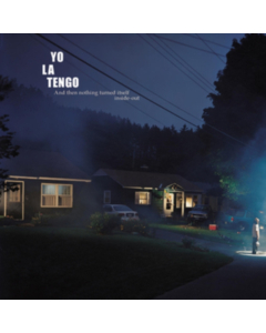 YO LA TENGO - AND THEN NOTHING TURNED ITSELF INSIDE OUT