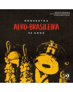 ORQUESTRA AFRO-BRASILEIRA - 80 ANOS