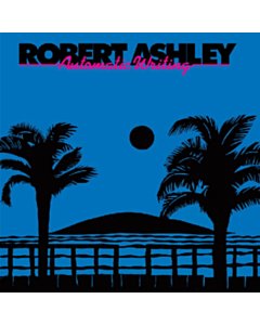 ASHLEY,ROBERT - AUTOMATIC WRITING