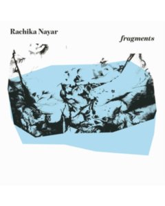 NAYAR,RACHIKA - FRAGMENTS (EXPANDED)
