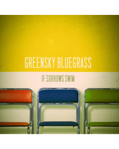 Greensky Bluegrass - If Sorrows Swim