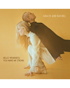 GRACIE & RACHEL - HELLO WEAKNESS, YOU MAKE ME STRONG (GOLD VINYL)