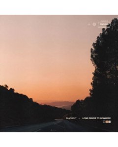 ELAQUENT - LONG DRIVES TO NOWHERE