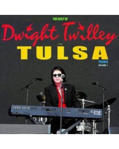 TWILLEY,DWIGHT - BEST OF DWIGHT TWILLEY THE TULSA YEARS 1999-2016: VOL 1