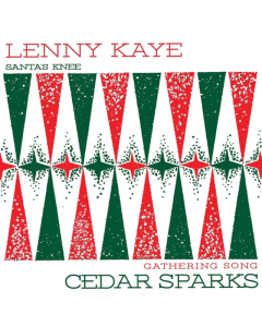 KAYE,LENNY & CEDAR SPARKS - HOLIDAY SPLIT 7 INCH (RED 7INCH) (RSD)
