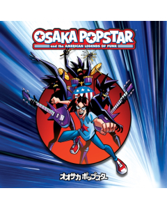 OSAKA POPSTAR - OSAKA POPSTAR AND THE AMERICAN LEGENDS OF PUNK (EXPANDED EDITION)
