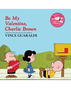 Be My Valentine, Charlie Brown - Vince Guaraldi