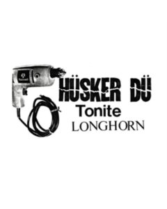 HUSKER DU - TONITE LONGHORN (2LP)