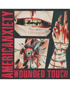 WOUNDED TOUCH - AMERICANXIETY