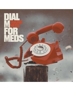 Dial M For Meds - Taking Meds