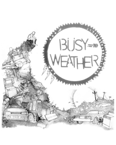 BUSY WEATHER - BUSY WEATHER