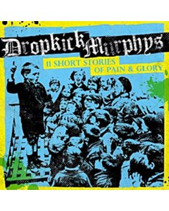 11 Short Stories Of Pain & Glory - Dropkick Murphys
