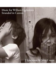 Music For William Eggleston'S Stranded In Canton (140G) - J Spaceman & John Coxon