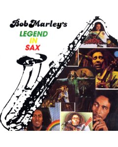 MARLEY,BOB - LEGEND IN SAX