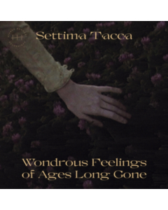 TACCA,SETTIMA - WONDROUS FEELINGS OF AGES LONG GONE