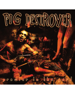 PIG DESTROYER - PROWLER IN THE YARD (DELUXE REISSUE) (CUSTOM RIPPLE VINYL)