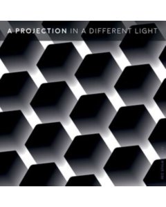 PROJECTION - IN A DIFFERENT LIGHT