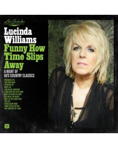 WILLIAMS,LUCINDA - LU'S JUKEBOX VOL. 4: FUNNY HOW TIME SLIPS AWAY: A NIGHT OF 60'S COUNTRY CLASSICS