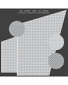 KALMA, ARIEL, JEREMIAH CHIU & MARTA SOFIA HONER - CLOSEST THING TO SILENCE