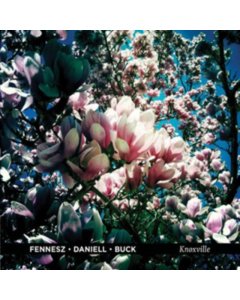 FENNESZ / DANIELL / BUCK - KNOXVILLE