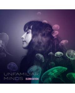 SETIEN,ELENA - UNFAMILIAR MINDS (TRANSLUCENT BLUE VINYL/DL)