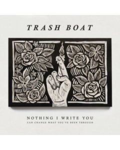 TRASH BOAT - NOTHING I WRITE YOU CAN CHANGE WHAT YOU'VE BEEN (COLOR VINYL)