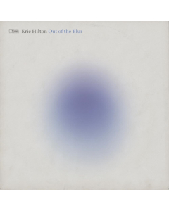 HILTON,ERIC - OUT OF THE BLUR (CLEAR VINYL)