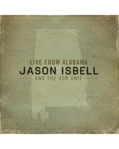 ISBELL,JASON & THE 400 UNIT - LIVE FROM ALABAMA